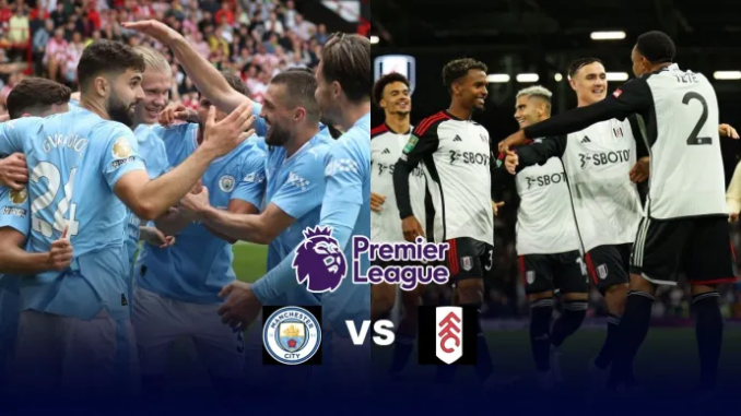 Hordhac: Man City Vs Fulham